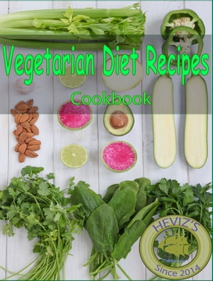 Vegetarian Diet Recipes: 101. Delicious, Nutritious, Low Budget, Mouthwatering Vegetarian Diet Recipes Cookbook