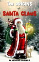 The Origins of Santa Claus【電子書籍】 Nicholas Salerno III