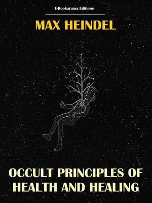 Occult Principles of Health and Healing