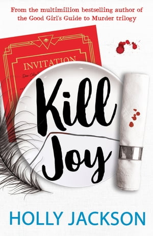 Kill Joy (A Good Girl’s Guide to Murder)【電子書籍】 Holly Jackson