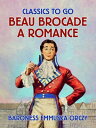 Beau Brocade A Romance【電子書籍】[ Barone