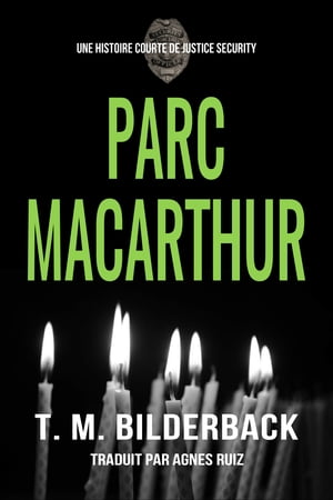 Parc MacArthur - Une Histoire Courte De Justice 