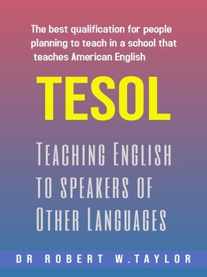 Teaching English to Speakers of Other Languages【電子書籍】 Robert Taylor