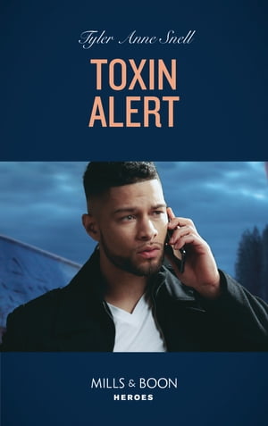 Toxin Alert (Tactical Crime Division: Traverse City, Book 2) (Mills Boon Heroes)【電子書籍】 Tyler Anne Snell