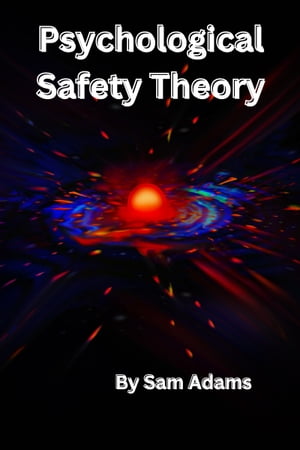 Psychological Safety Theory