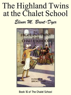 The Highland Twins at the Chalet SchoolŻҽҡ[ Elinor M. Brent-Dyer ]