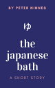 ŷKoboŻҽҥȥ㤨The Japanese Bath: A Short StoryŻҽҡ[ Peter Ninnes ]פβǤʤ111ߤˤʤޤ