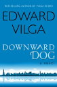 Downward Dog A Novel【電子書籍】[ Edward Vilga ]