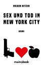 Sex und Tod in New York City KrimiydqЁz[ Volker Bitzer ]