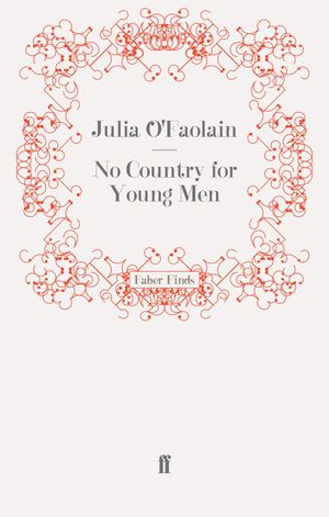 No Country for Young Men【電子書籍】 Julia O 039 Faolain