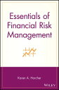 Essentials of Financial Risk Management【電子書籍】 Karen A. Horcher