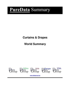 Curtains Drapes World Summary Market Sector Values Financials by Country【電子書籍】 Editorial DataGroup