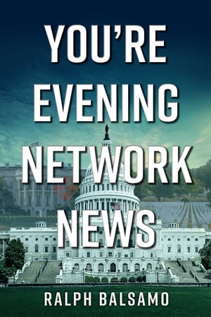 ŷKoboŻҽҥȥ㤨You're Evening Network NewsŻҽҡ[ Ralph Balsamo ]פβǤʤ487ߤˤʤޤ
