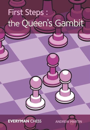 First Steps: The Queen's Gambit【電子書籍】[ Andrew Martin ]