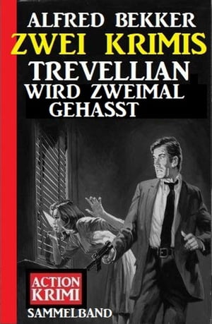 Trevellian wird zweimal gehasst: Zwei Krimis