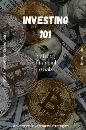 Investing 101 A Beginner 039 s Guide to Building Wealth【電子書籍】 Richard.c.egrison