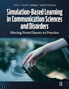 Simulation-Based Learning in Communication Sciences and Disorders Moving from Th...
