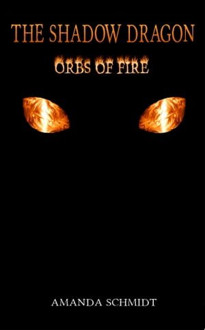ŷKoboŻҽҥȥ㤨The Shadow Dragon: Orbs of FireŻҽҡ[ Amanda Schmidt ]פβǤʤ137ߤˤʤޤ