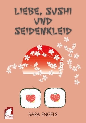 Liebe, Sushi und Seidenkleid【電子書籍】[ 