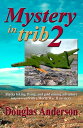 Mystery in Trib 2 Alaska hiking, flying, and gold mining adventure interwoven wi...