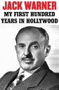 My First Hundred Years in Hollywood An Autobiography【電子書籍】[ Jack L. Warner ]