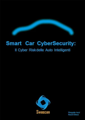Smart Car CyberSecurity: Il Cyber Risk delle Auto Intelligenti