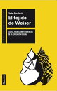 El tejido de Weiser Claves, evoluci?n y tendencias de la educaci?n digital【電子書籍】...