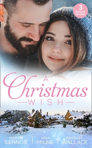 A Christmas Wish: Christmas with her Boss / Christmas Kisses with Her Boss / Christmas with Her Millionaire Boss