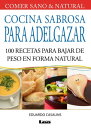 Cocina sabrosa para adelgazar, 100 recetas para bajar de peso en forma natural【電...