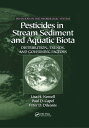 Pesticides in Stream Sediment and Aquatic Biota Distribution, Trends, and Governing Factors