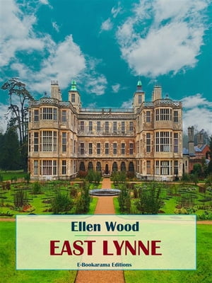 East Lynne【電子書籍】[ Ellen Wood ]