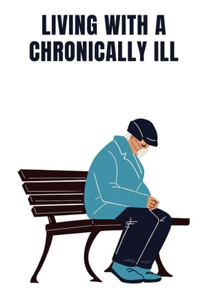 Living with a chronically ill