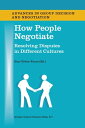 How People Negotiate Resolving Disputes in Different Cultures【電子書籍】