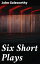 Six Short Plays