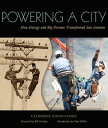 Powering a City How Energy and Big Dreams Transf