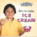 How to Make Ice Cream【電子書籍】[ Tom Gre