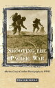 Shooting the Pacific War Marine Corps Combat Photography in WWII【電子書籍】 Thayer Soule