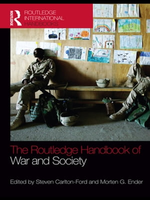 The Routledge Handbook of War and Society