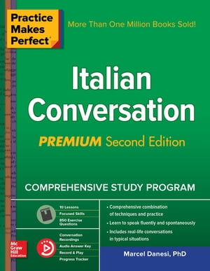 Practice Makes Perfect: Italian Conversation, Premium Second Edition【電子書籍】[ Marcel Danesi ]