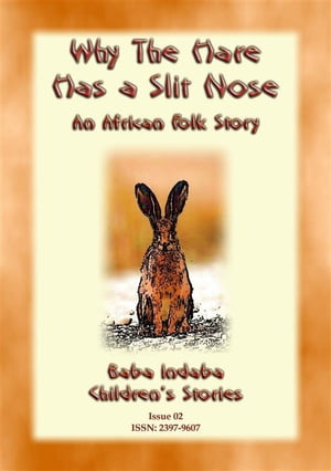 ŷKoboŻҽҥȥ㤨Why the Hare has a Split Nose - An Ancient Zulu Folk Tale Baba Indaba Childrens Stories Issue 02Żҽҡ[ Anon E. Mouse ]פβǤʤ120ߤˤʤޤ