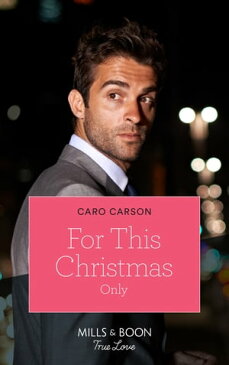 For This Christmas Only (Mills & Boon True Love) (Masterson, Texas, Book 3)【電子書籍】[ Caro Carson ]