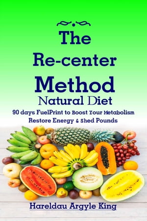 The Re-center Method Natural Diet