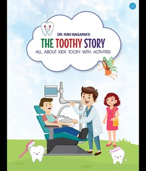 The Toothy Story - All about kids tooth with activities【電子書籍】[ Dr. Ravi Bagaria ]