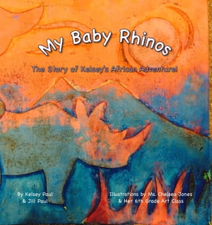 ŷKoboŻҽҥȥ㤨My Baby Rhinos The Story of Kelsey's African Adventure!Żҽҡ[ Kelsey Paul ]פβǤʤ776ߤˤʤޤ