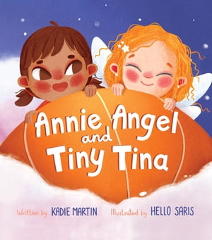 Annie Angel And Tiny Tina【電子書籍】[ Kadie Martin ]