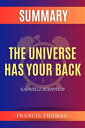 SUMMARY Of The Universe Has Your Back Transform Fear To Faith【電子書籍】 Francis Thomas