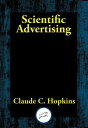 Scientific Advertising【電子書籍】[ Clau C. De Hopkins ]