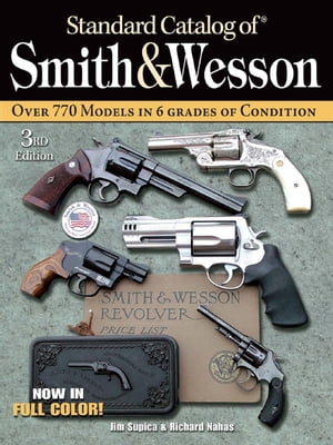 Standard Catalog of Smith & Wesson【電子書籍】[ Jim Supica ]