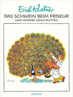 Das Schwein beim Friseur und andere Geschichten【電子書籍】[ Erich K?stner ]