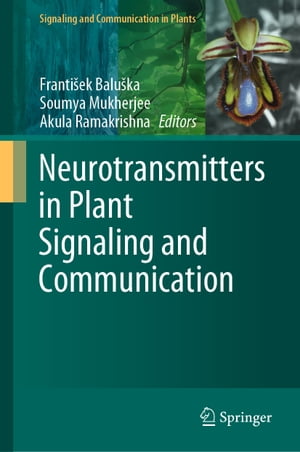 Neurotransmitters in Plant Signaling and Communi